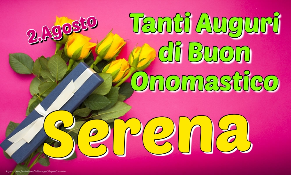 2.Agosto - Tanti Auguri di Buon Onomastico Serena - Cartoline onomastico