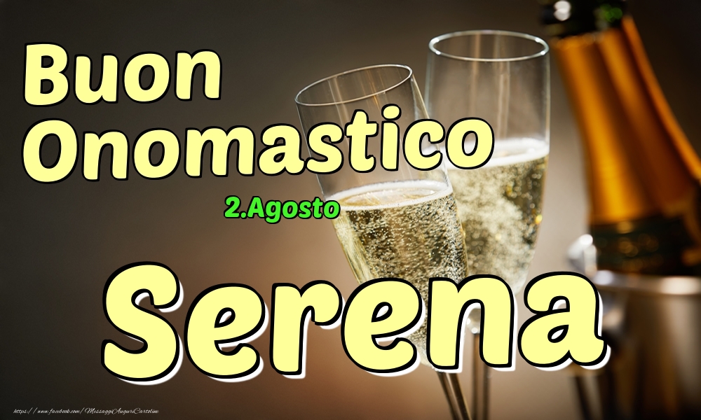 2.Agosto - Buon Onomastico Serena! - Cartoline onomastico