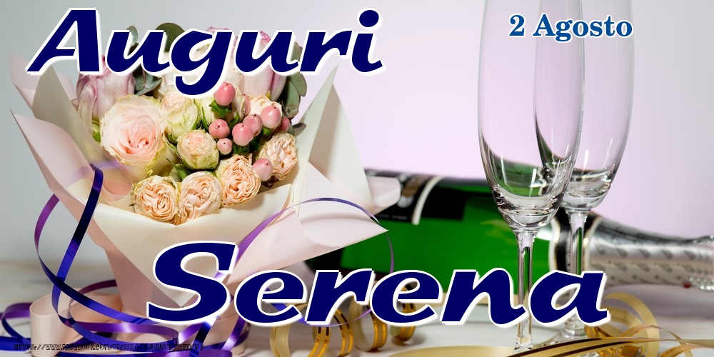 2 Agosto - Auguri Serena! - Cartoline onomastico