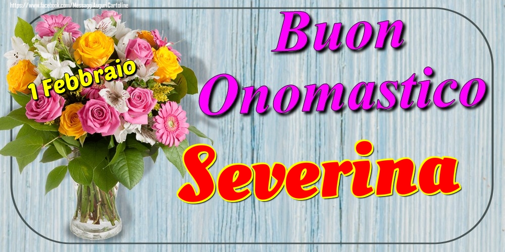 1 Febbraio - Buon Onomastico Severina! - Cartoline onomastico