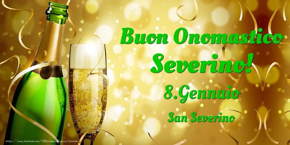 Buon Onomastico Severino! 8.Gennaio - San Severino - Cartoline onomastico