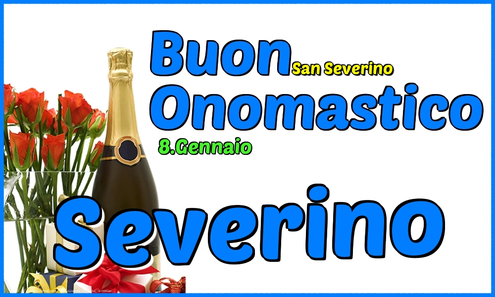 8.Gennaio - Buon Onomastico Severino! - Cartoline onomastico