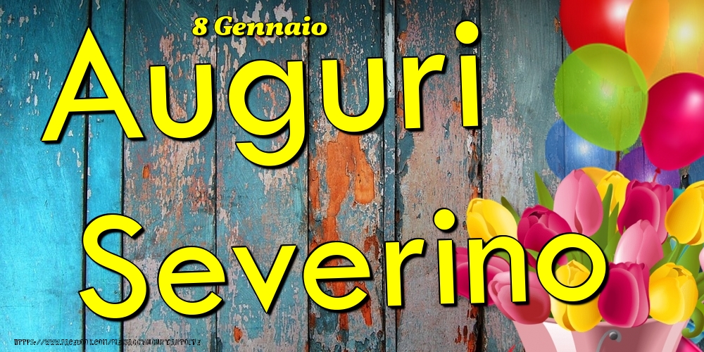 8 Gennaio - Auguri Severino! - Cartoline onomastico