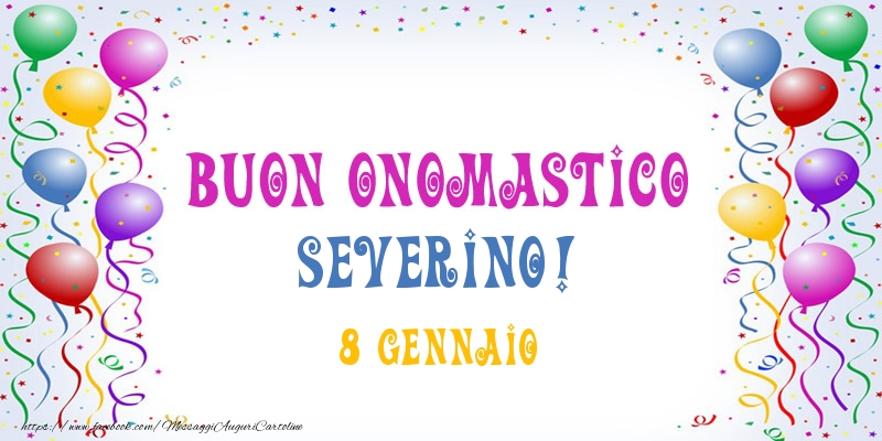 Buon onomastico Severino! 8 Gennaio - Cartoline onomastico