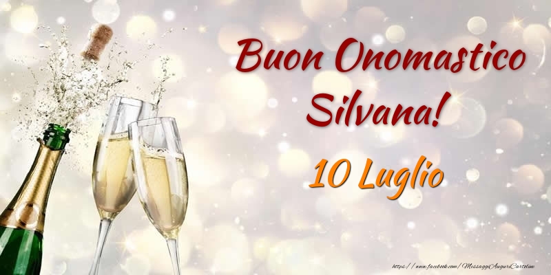 Buon Onomastico Silvana! 10 Luglio - Cartoline onomastico