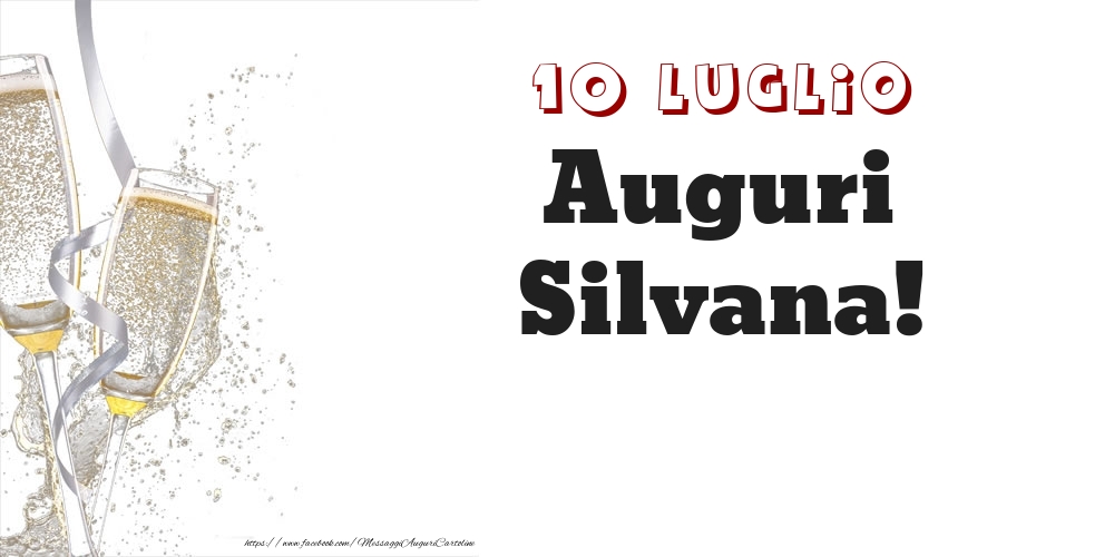 Auguri Silvana! 10 Luglio - Cartoline onomastico