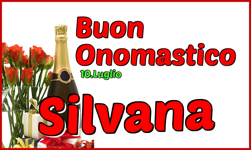 10.Luglio - Buon Onomastico Silvana! - Cartoline onomastico