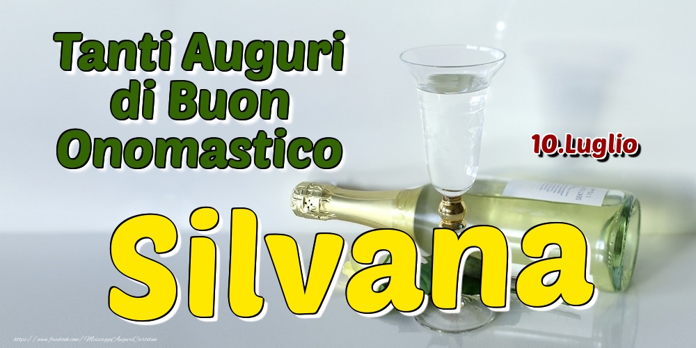 10.Luglio - Tanti Auguri di Buon Onomastico Silvana - Cartoline onomastico