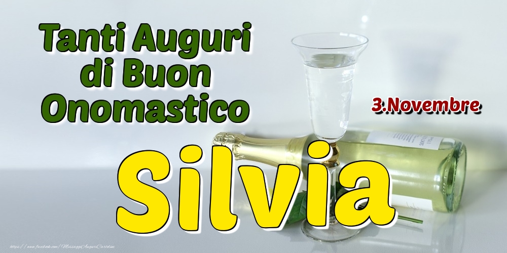 3.Novembre - Tanti Auguri di Buon Onomastico Silvia - Cartoline onomastico