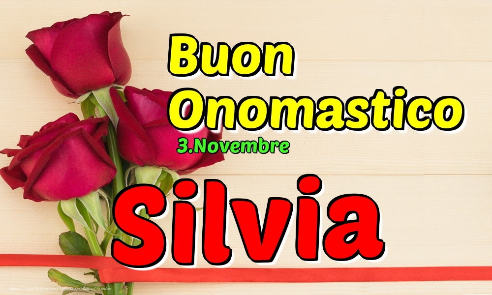 3.Novembre - Buon Onomastico Silvia! - Cartoline onomastico