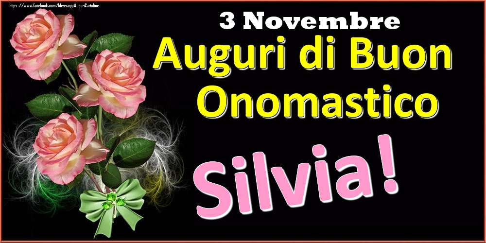 Auguri di Buon Onomastico Silvia! - 3 Novembre - Cartoline onomastico