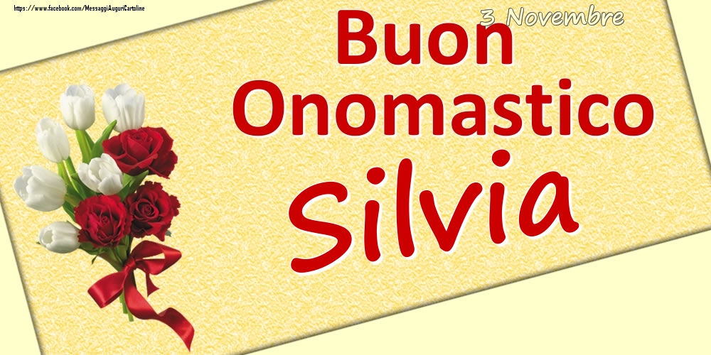 3 Novembre: Buon Onomastico Silvia - Cartoline onomastico