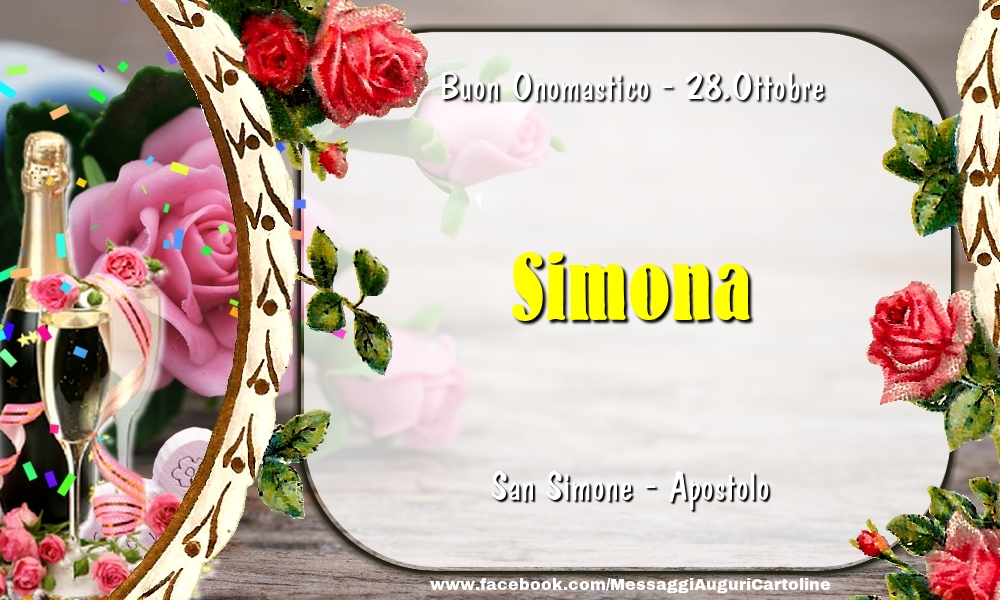 San Simone - Apostolo Buon Onomastico, Simona! 28.Ottobre - Cartoline onomastico