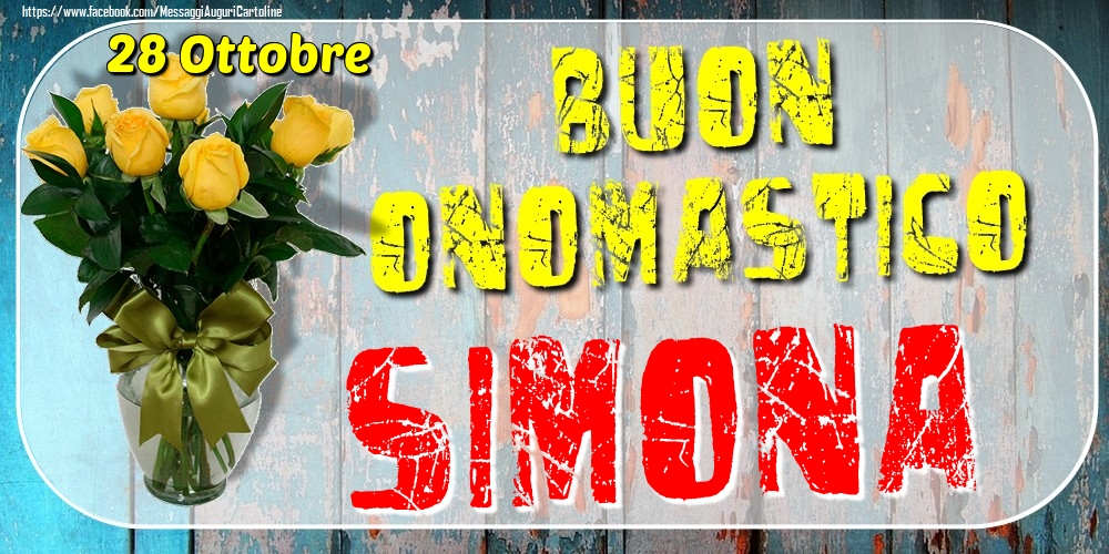 28 Ottobre - Buon Onomastico Simona! - Cartoline onomastico