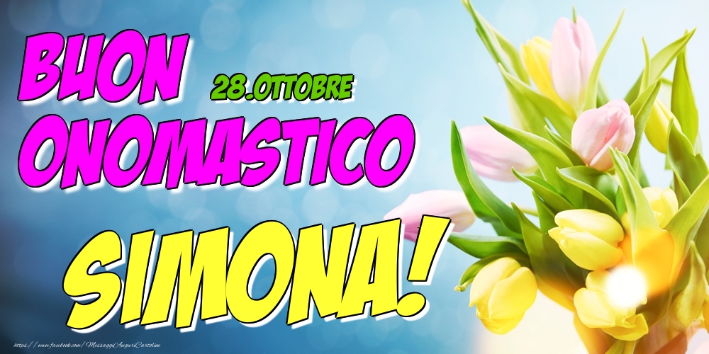 28.Ottobre - Buon Onomastico Simona! - Cartoline onomastico