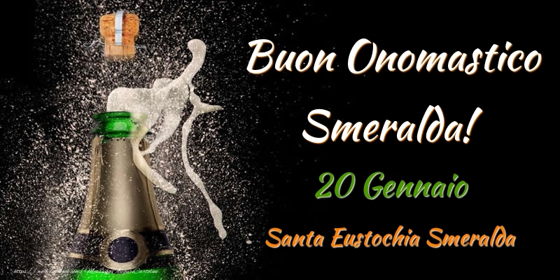 Buon Onomastico Smeralda! 20 Gennaio Santa Eustochia Smeralda - Cartoline onomastico