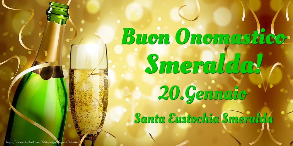 Buon Onomastico Smeralda! 20.Gennaio - Santa Eustochia Smeralda - Cartoline onomastico