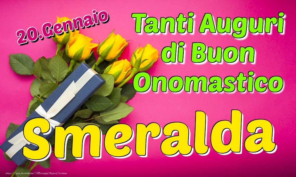 20.Gennaio - Tanti Auguri di Buon Onomastico Smeralda - Cartoline onomastico