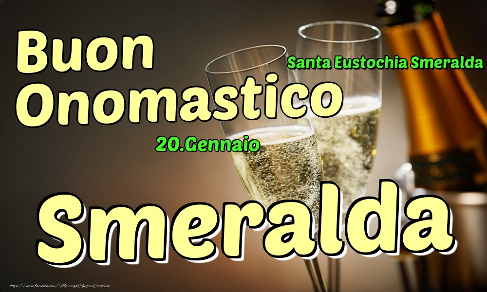 20.Gennaio - Buon Onomastico Smeralda! - Cartoline onomastico