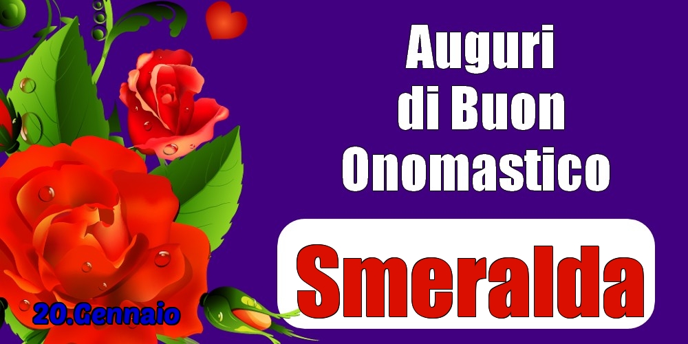 20.Gennaio - Auguri di Buon Onomastico  Smeralda! - Cartoline onomastico