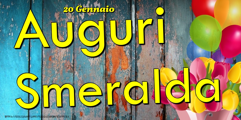 20 Gennaio - Auguri Smeralda! - Cartoline onomastico