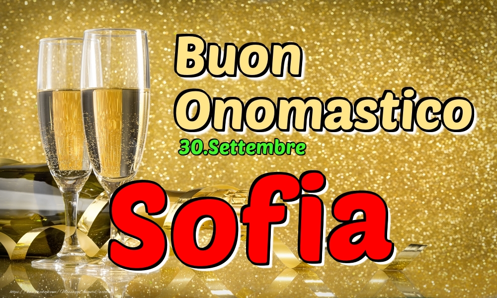 30.Settembre - Buon Onomastico Sofia! - Cartoline onomastico