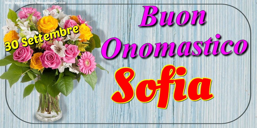 30 Settembre - Buon Onomastico Sofia! - Cartoline onomastico