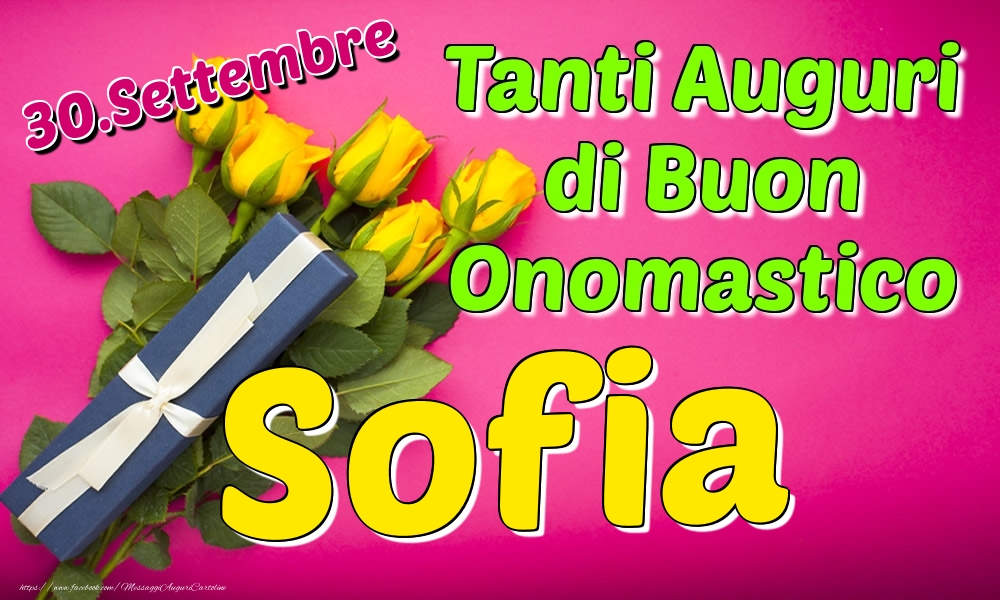 30.Settembre - Tanti Auguri di Buon Onomastico Sofia - Cartoline onomastico