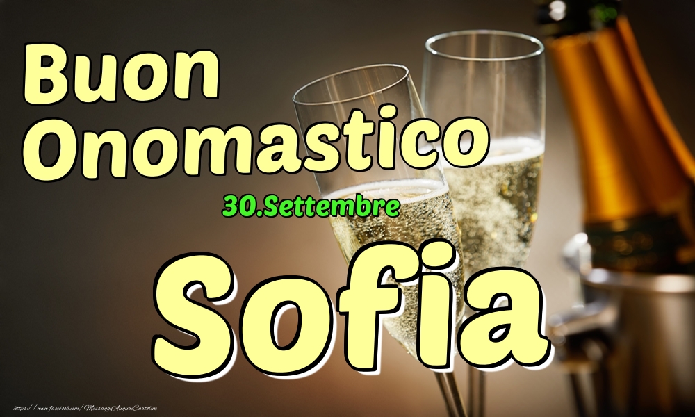 30.Settembre - Buon Onomastico Sofia! - Cartoline onomastico