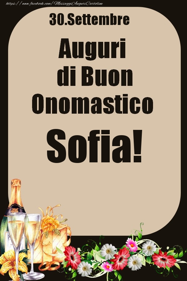 30.Settembre - Auguri di Buon Onomastico  Sofia! - Cartoline onomastico