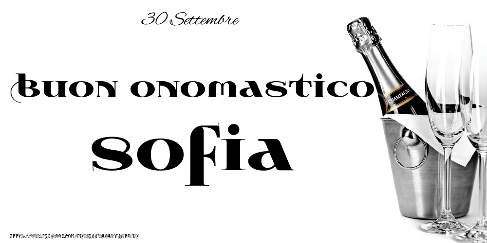 30 Settembre - Buon onomastico Sofia! - Cartoline onomastico