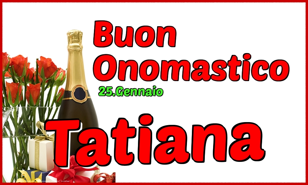 25.Gennaio - Buon Onomastico Tatiana! - Cartoline onomastico