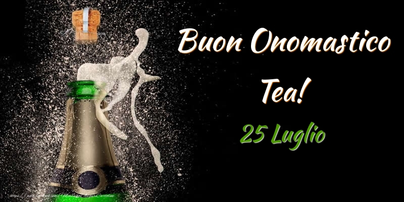 Buon Onomastico Tea! 25 Luglio - Cartoline onomastico