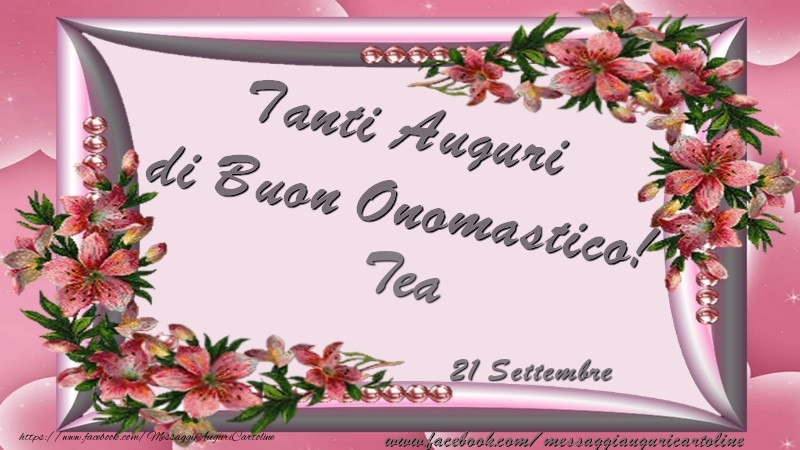 Tanti Auguri di Buon Onomastico! 21 Settembre Tea - Cartoline onomastico