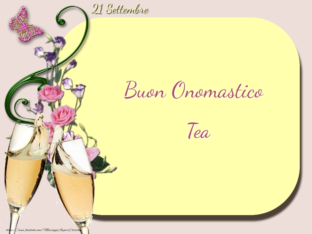 Buon Onomastico, Tea! 21 Settembre - Cartoline onomastico