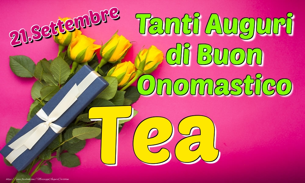 21.Settembre - Tanti Auguri di Buon Onomastico Tea - Cartoline onomastico