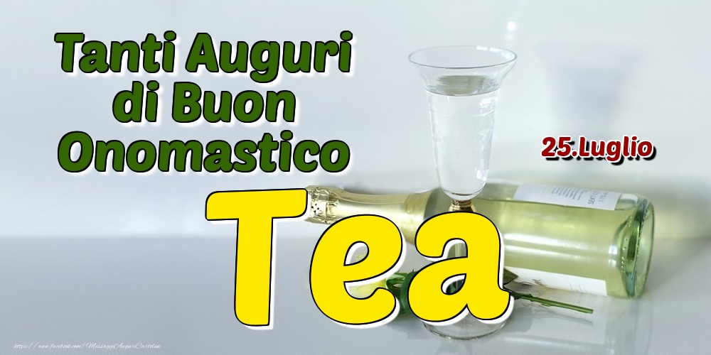 25.Luglio - Tanti Auguri di Buon Onomastico Tea - Cartoline onomastico