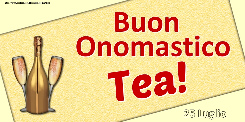 Buon Onomastico Tea! - 25 Luglio - Cartoline onomastico