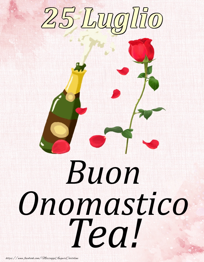 Buon Onomastico Tea! - 25 Luglio - Cartoline onomastico