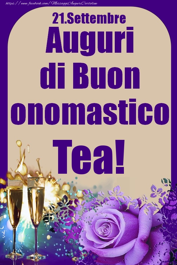 21.Settembre - Auguri di Buon Onomastico  Tea! - Cartoline onomastico