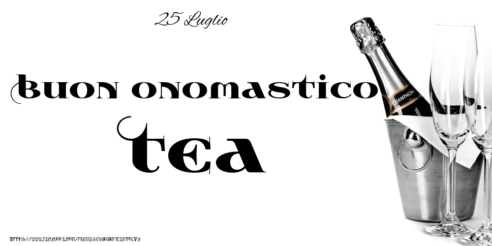 25 Luglio - Buon onomastico Tea! - Cartoline onomastico