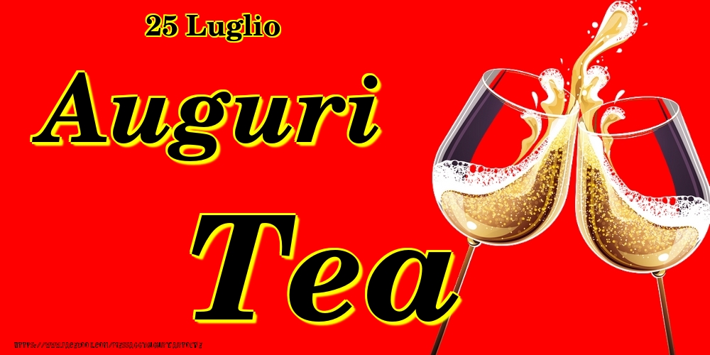 25 Luglio - Auguri Tea! - Cartoline onomastico