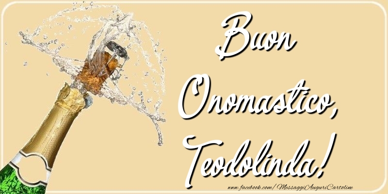 Buon Onomastico, Teodolinda - Cartoline onomastico con champagne