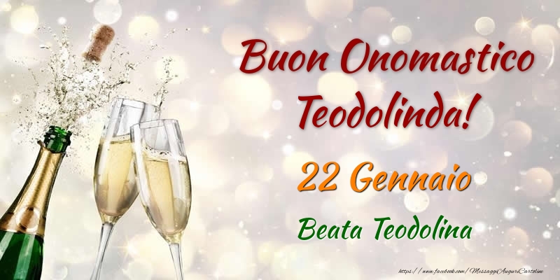 Buon Onomastico Teodolinda! 22 Gennaio Beata Teodolina - Cartoline onomastico