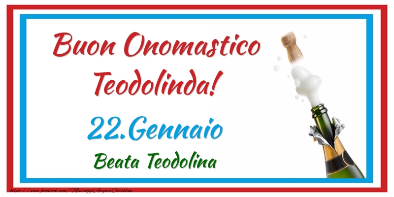 Buon Onomastico Teodolinda! 22.Gennaio Beata Teodolina - Cartoline onomastico