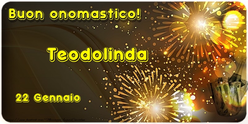 Buon Onomastico Teodolinda! 22 Gennaio - Cartoline onomastico