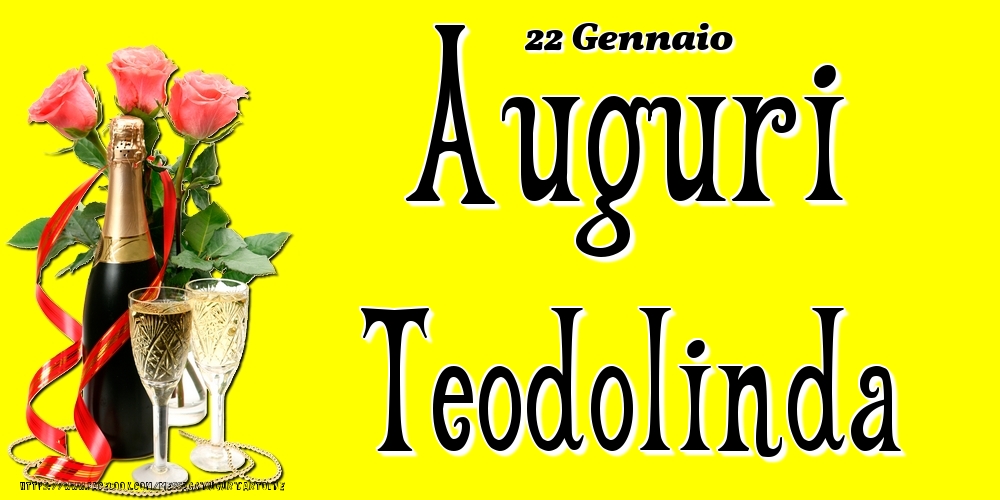 22 Gennaio - Auguri Teodolinda! - Cartoline onomastico