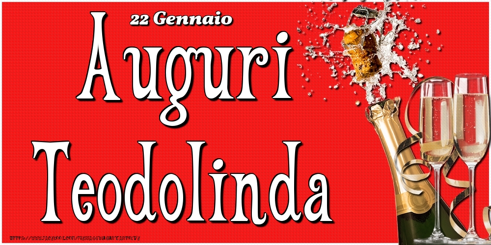 22 Gennaio - Auguri Teodolinda! - Cartoline onomastico