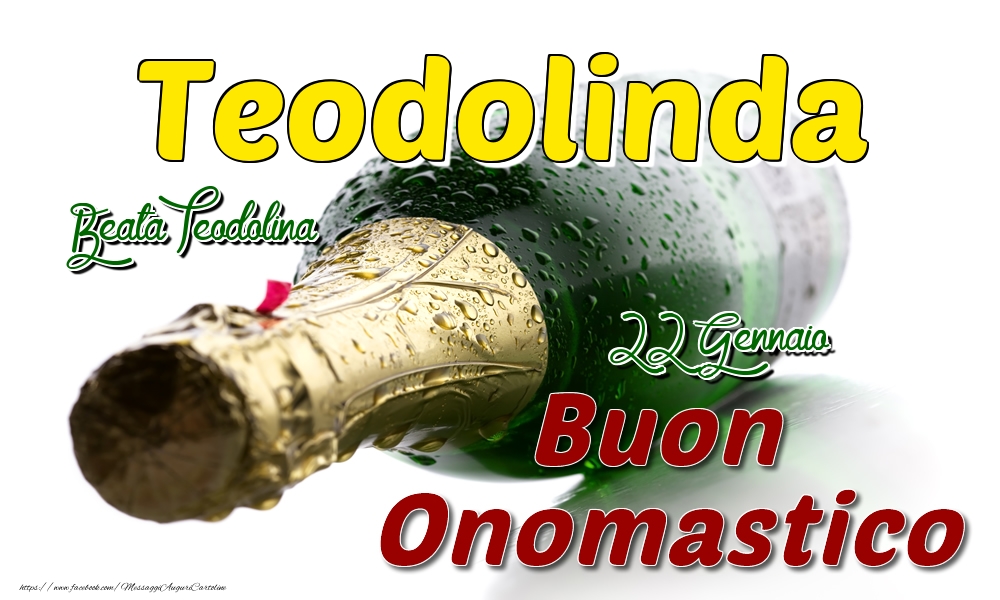 22 Gennaio Beata Teodolina -  Buon onomastico Teodolinda - Cartoline onomastico