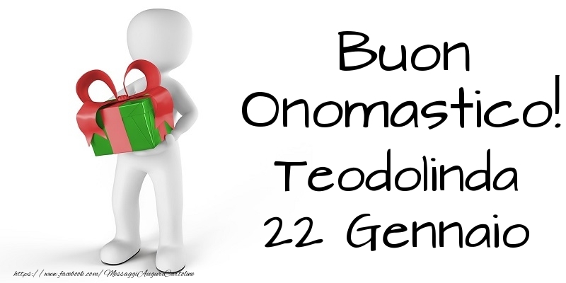 Buon Onomastico  Teodolinda! 22 Gennaio - Cartoline onomastico